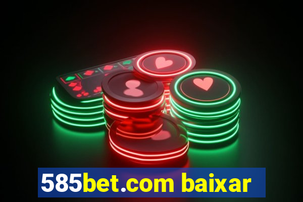 585bet.com baixar